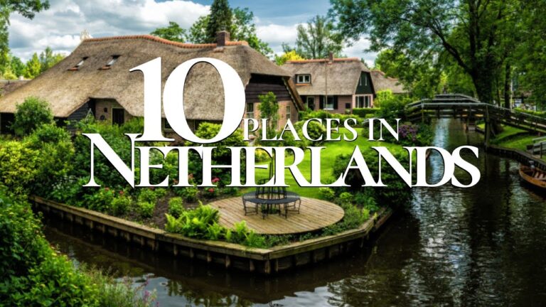 Top Historic Sites to Visit in the Netherlands